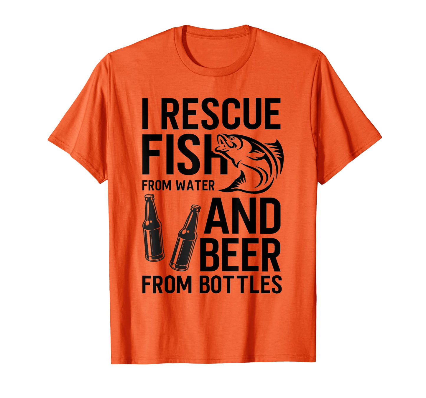 I Rescue Fish From Water and Beer From Bottles Fishing Funny T-Shirt