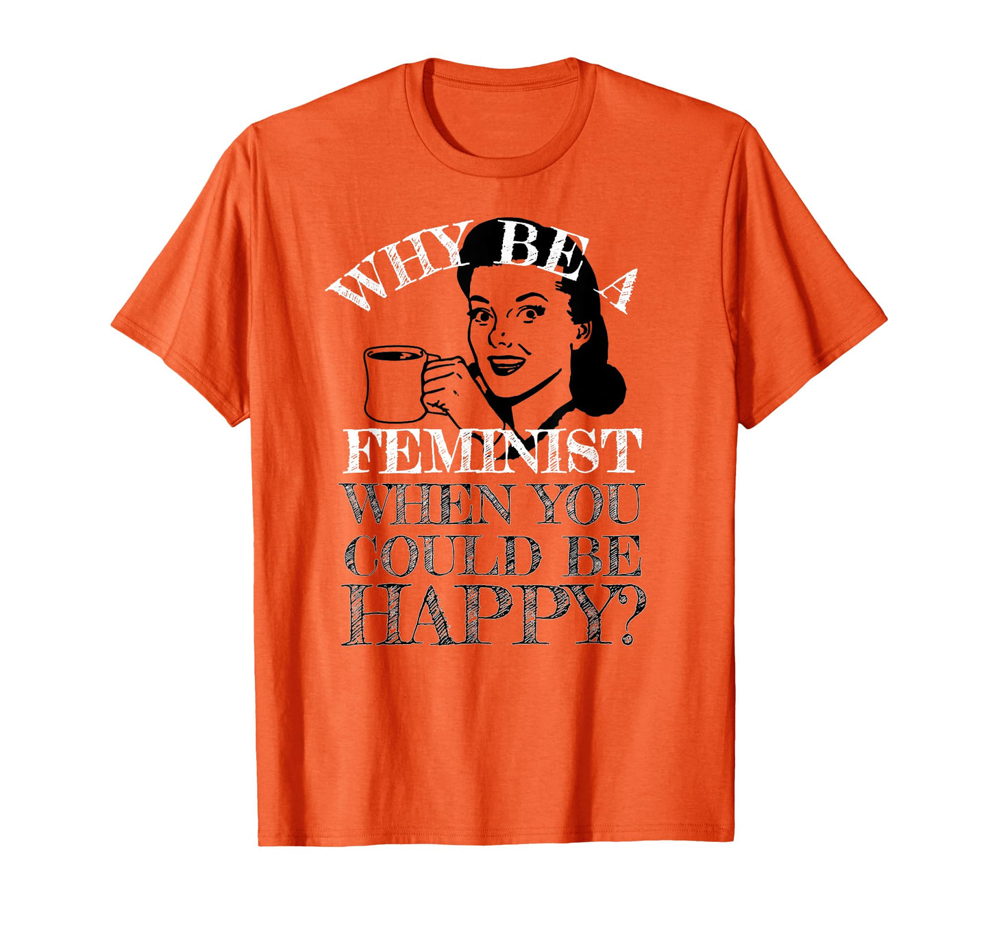Funny Anti-Feminism Tees Retro Not A Feminist Humor Design T-Shirt