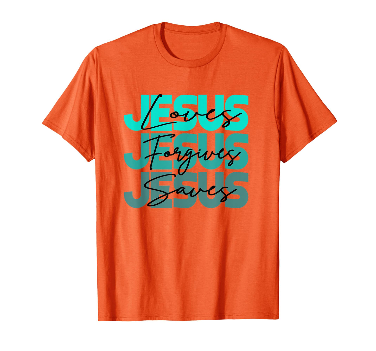 Christian Jesus Loves Jesus Forgives Jesus Saves Religion T-Shirt