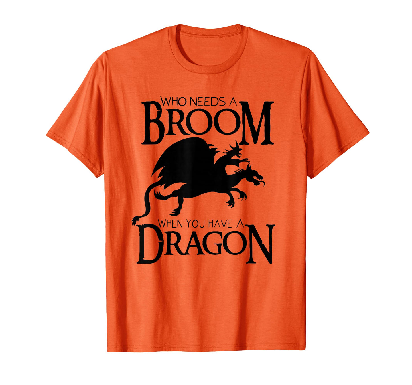 Who Needs a Broom When You Have a Dragon T-Shirt