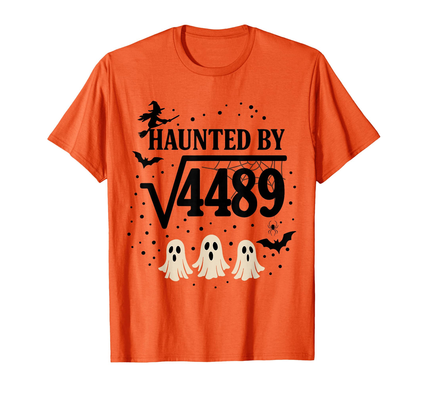 Haunted by Square Root 4489 Funny 67 Math Teacher Halloween T-Shirt