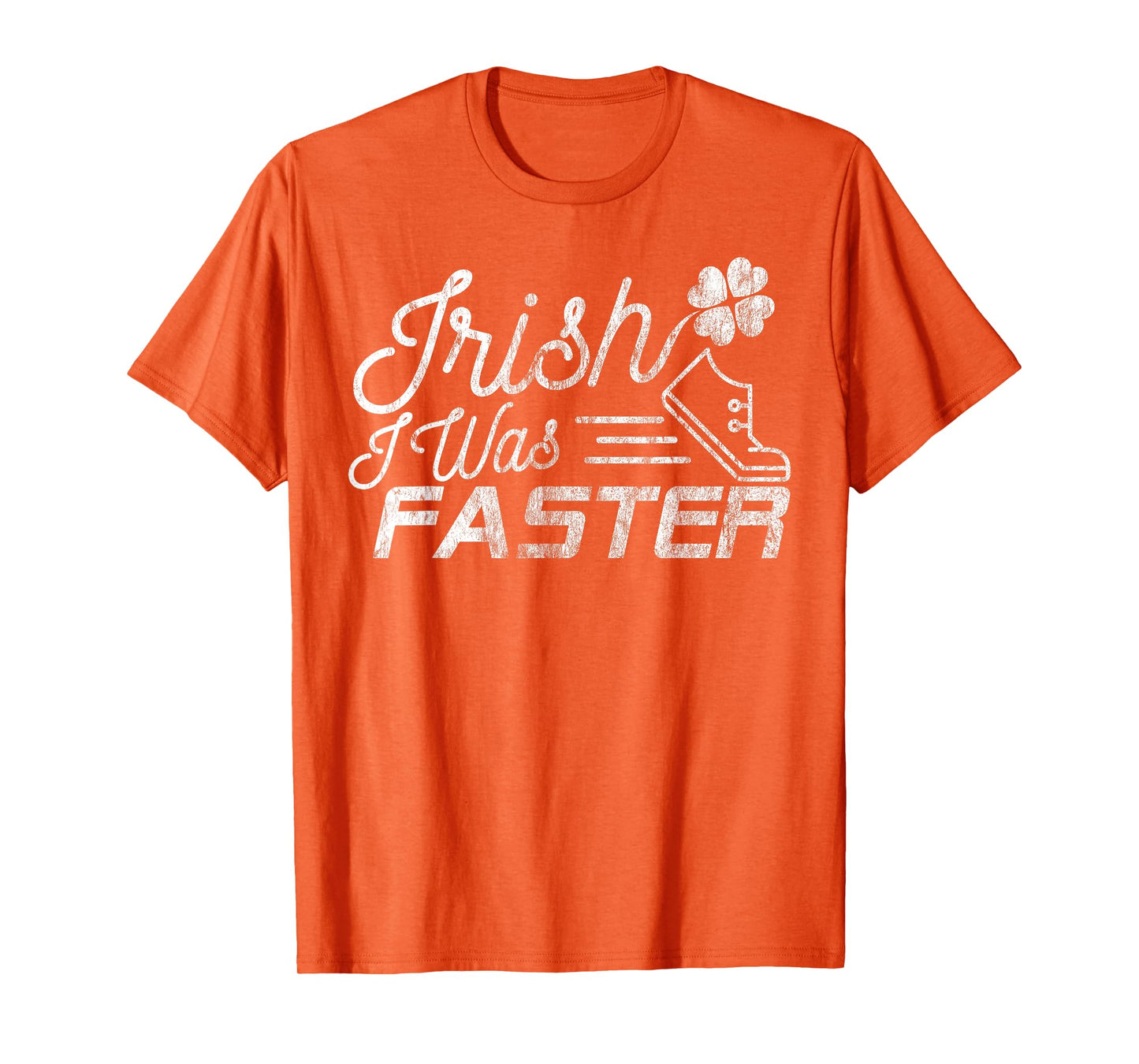 Funny St. Patrick's Day Shirt for Runners Irish I Was Faster T-Shirt