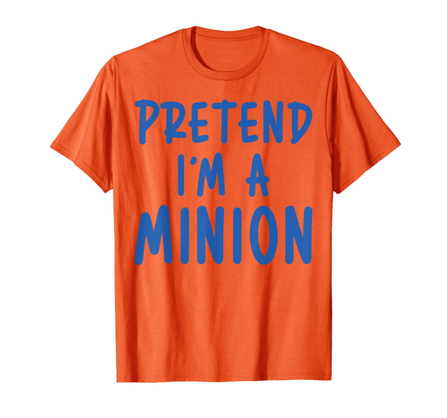Pretend I'm Minion Costume Family Lazy Easy Halloween T-Shirt