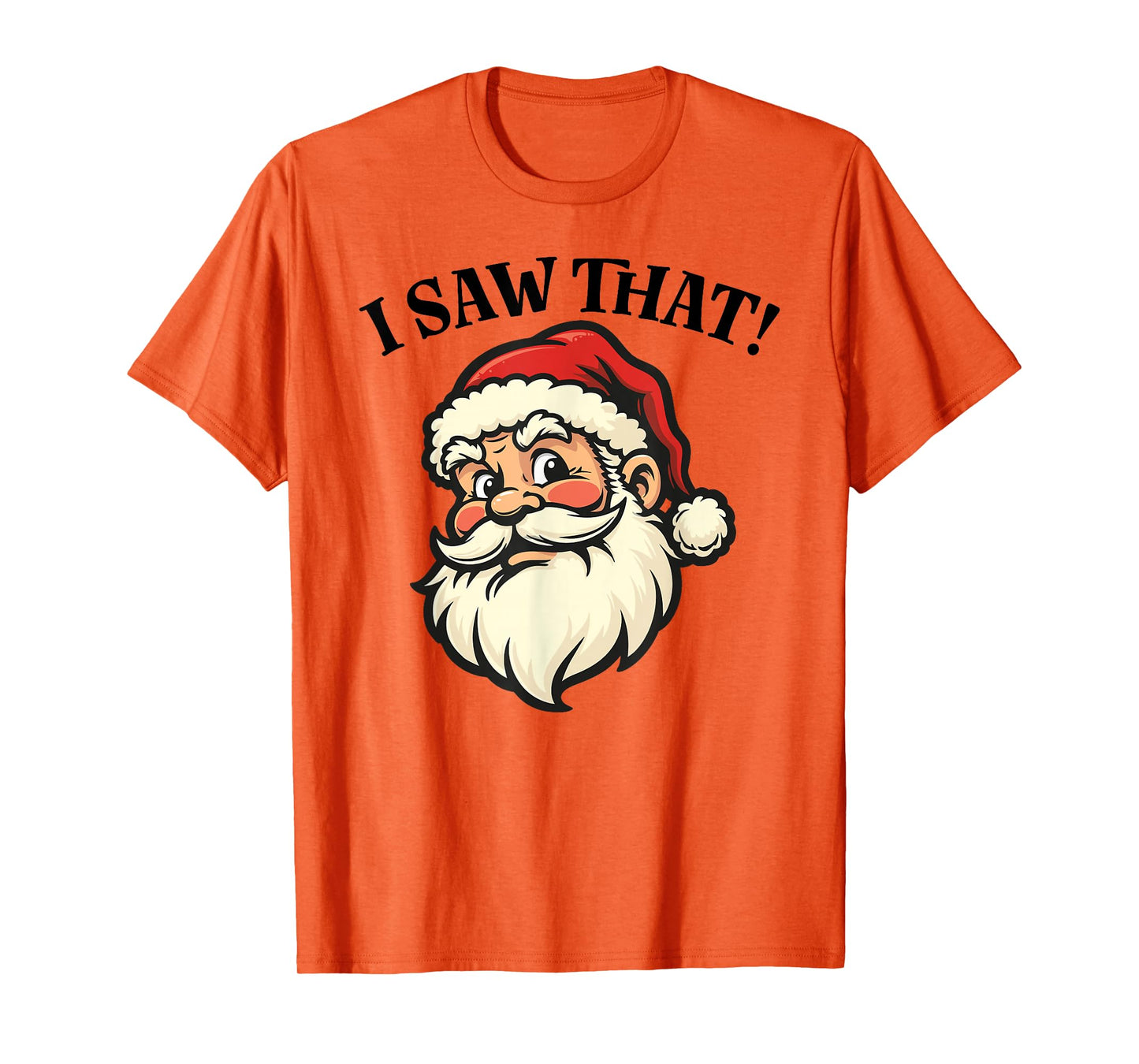 I Saw That - Santa T-Shirt