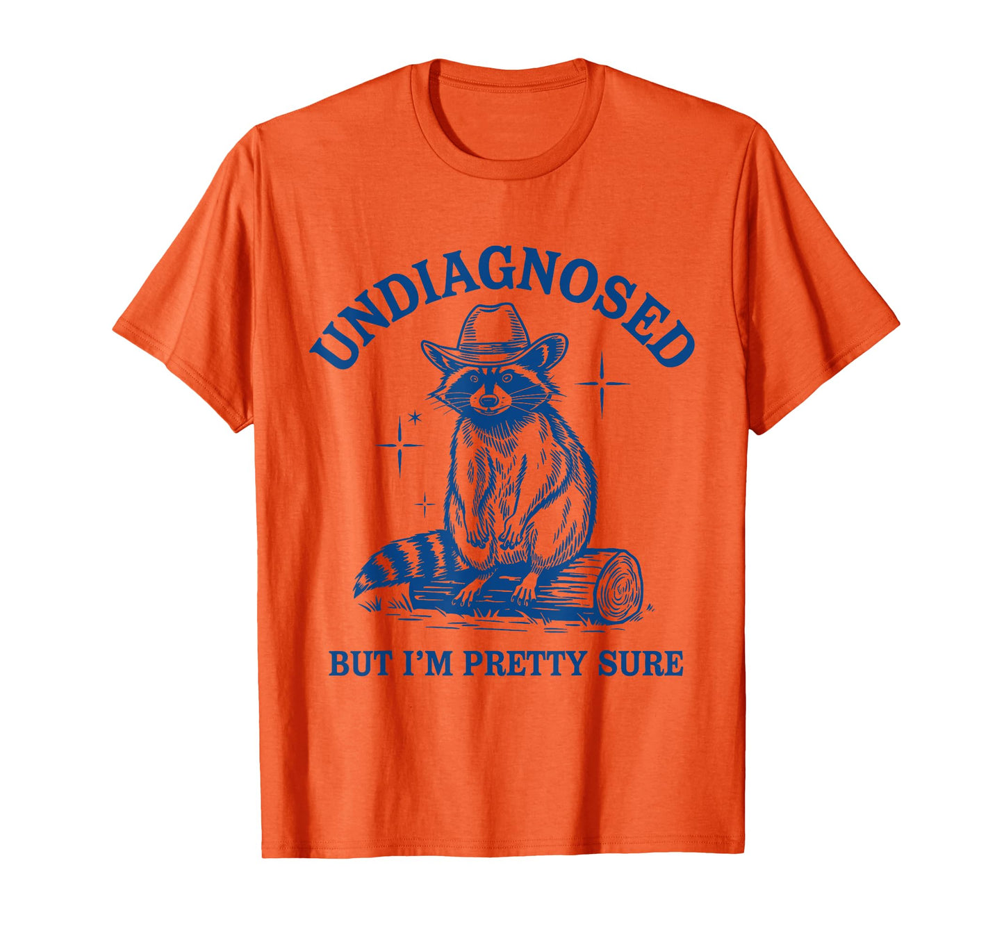 Undiagnosed But I'm Pretty Sure Funny Cowboy Raccoon Meme T-Shirt