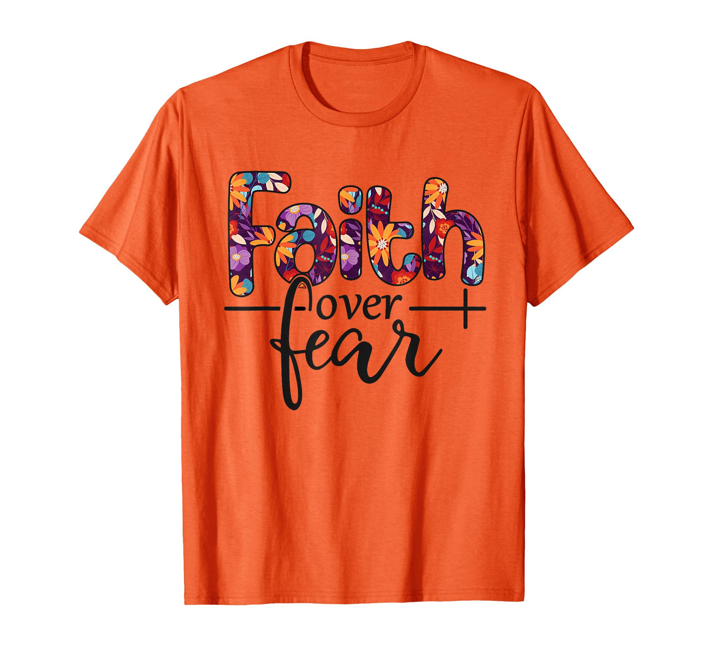 Faith Over Fear T-Shirt