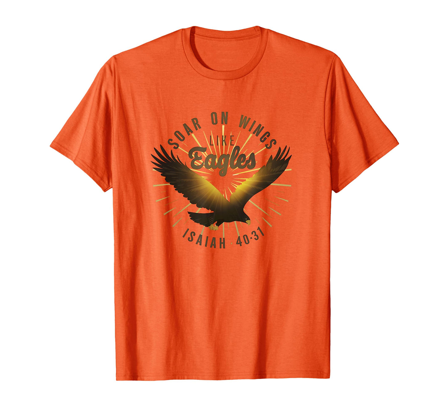 Soar on Wings like Eagles Isaiah 40:31 Eagle Design T-Shirt