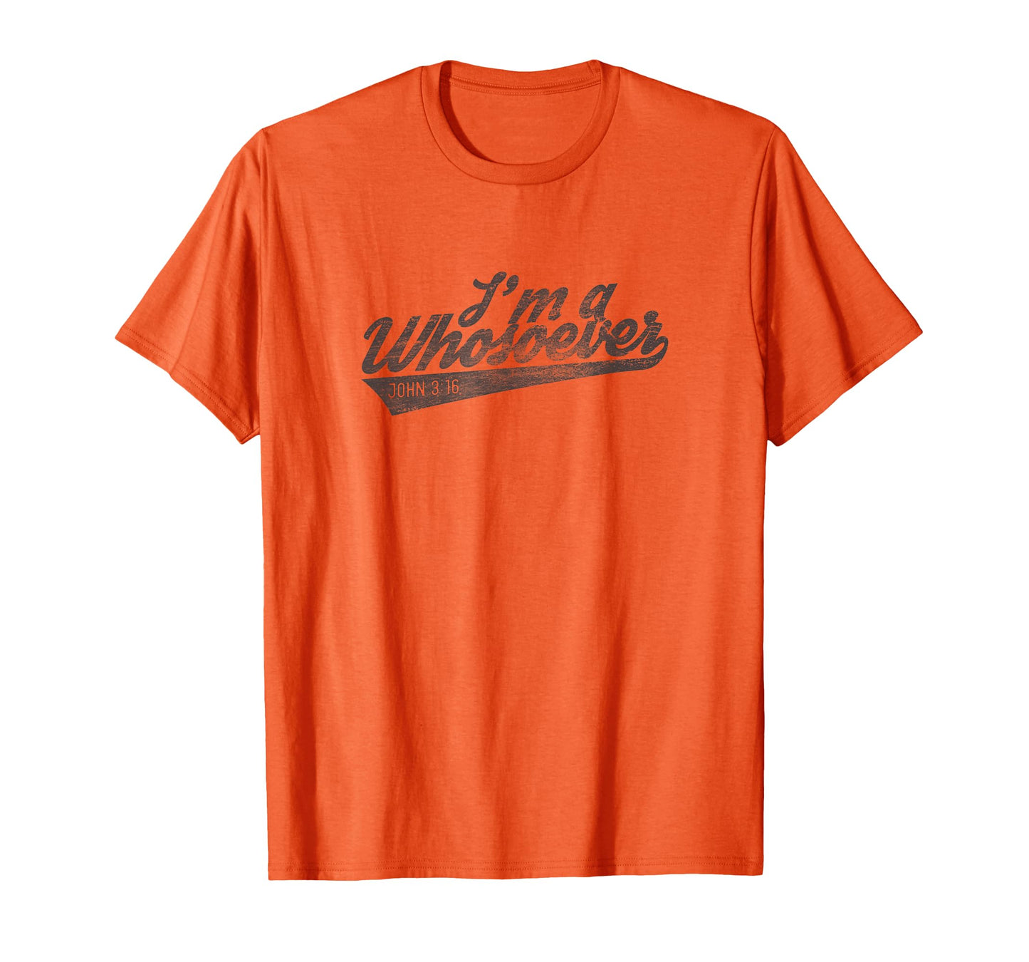 Religious I'm A Whosoever Bible Verse John Modern Faith T-Shirt