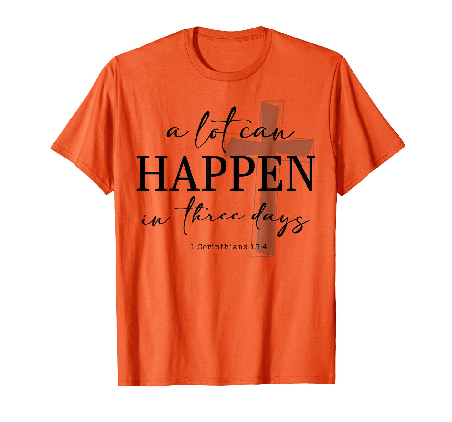 A Lot Can Happen In Three Days T-Shirt