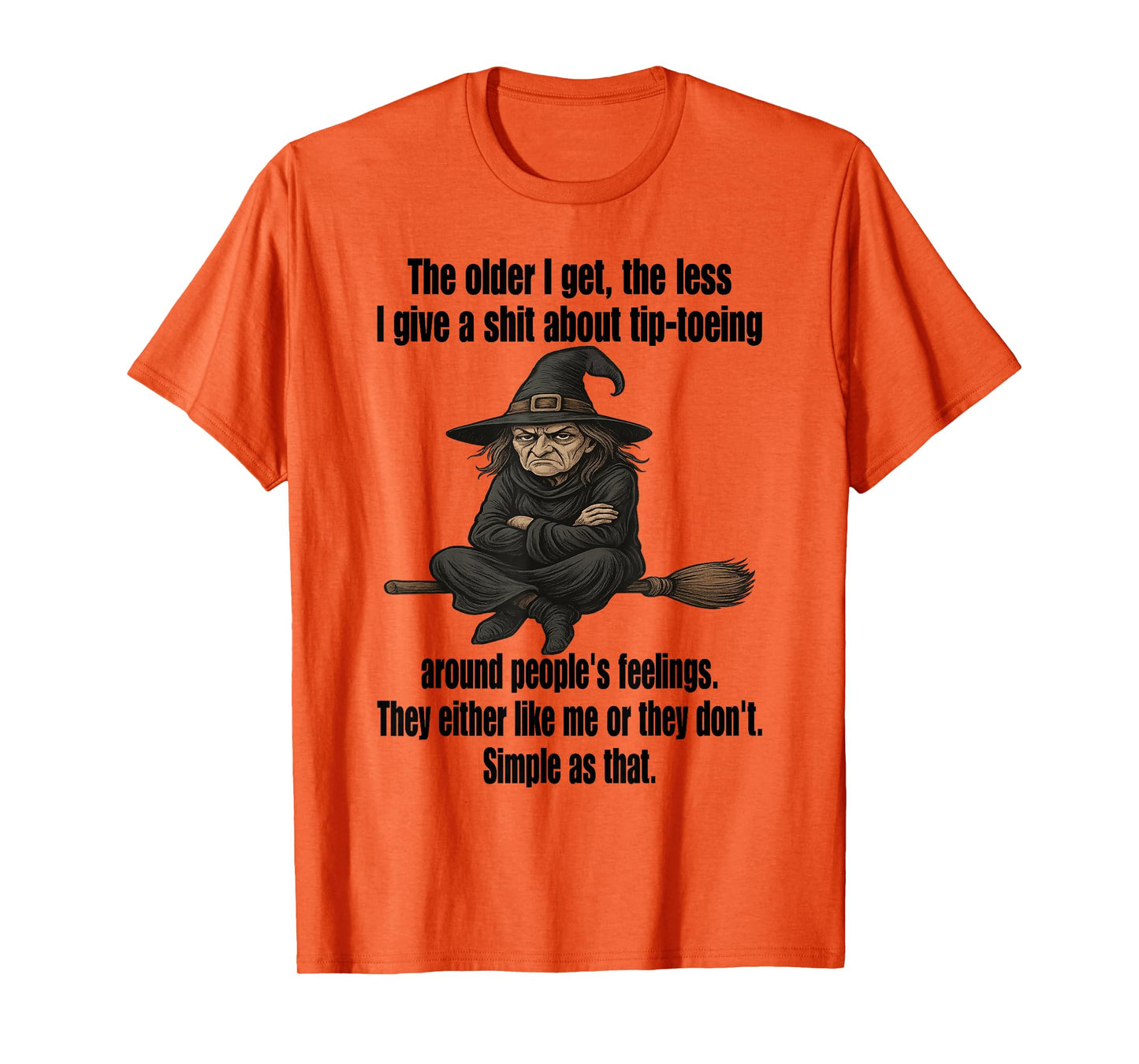 Witch - The Older I Get The Less I Give A Shit T-Shirt