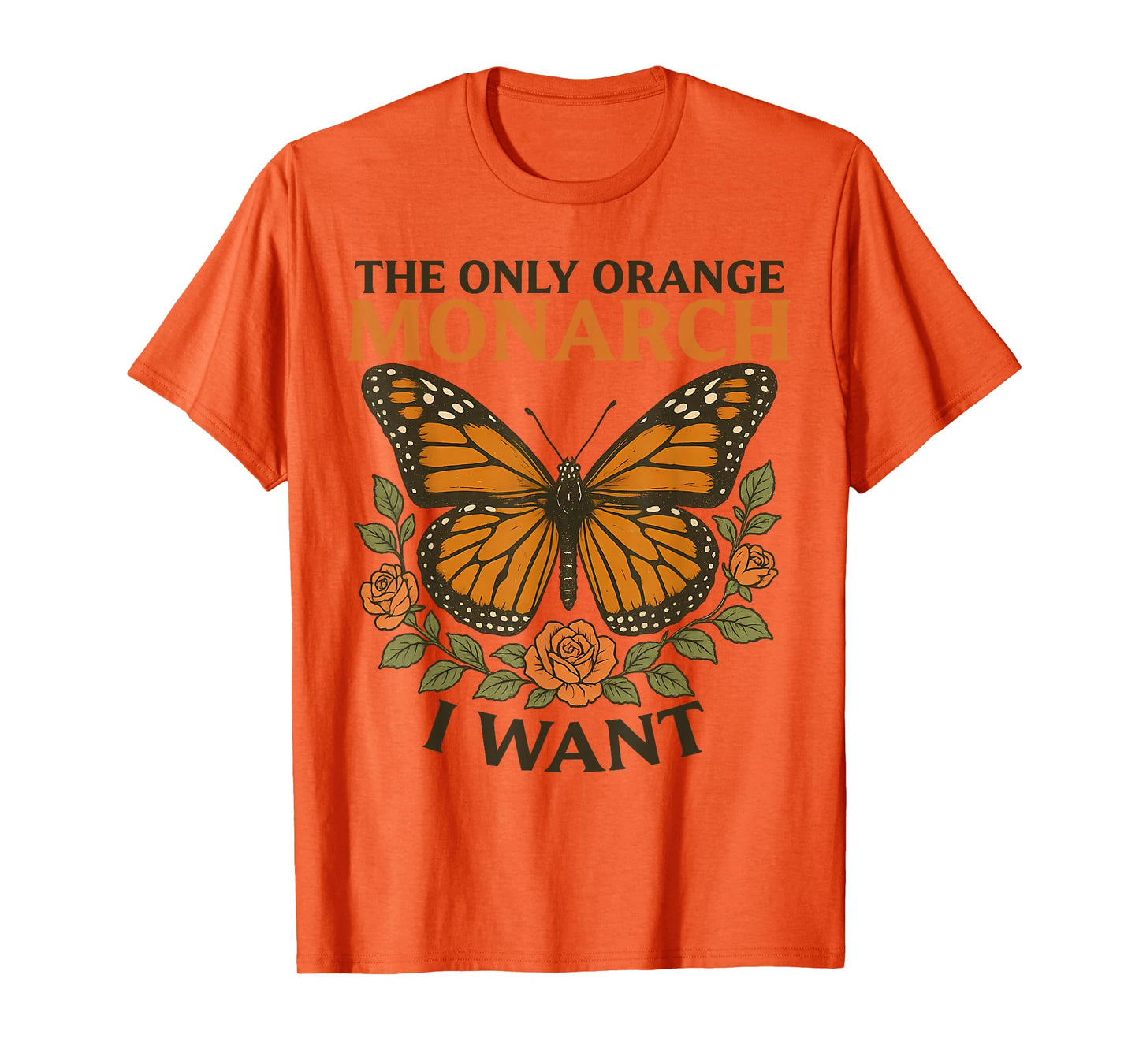 Funny The Only Orange Monarch I Want Butterfly Vintage T-Shirt
