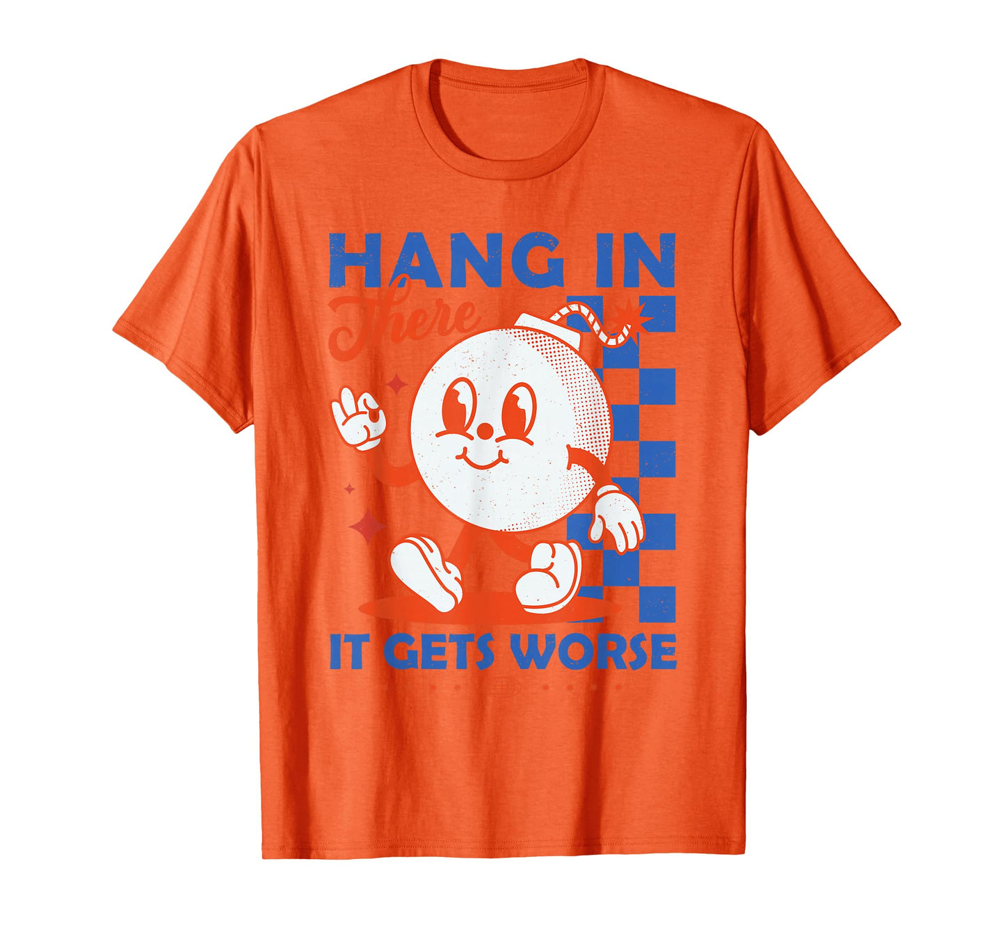 Hang In There It Gets Worse Retro Dark Humor Cartoon Bomb T-Shirt