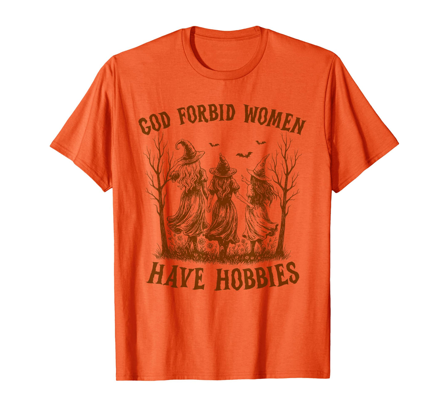 Halloween Feminist Witch God Forbid Women Have Hobbies T-Shirt