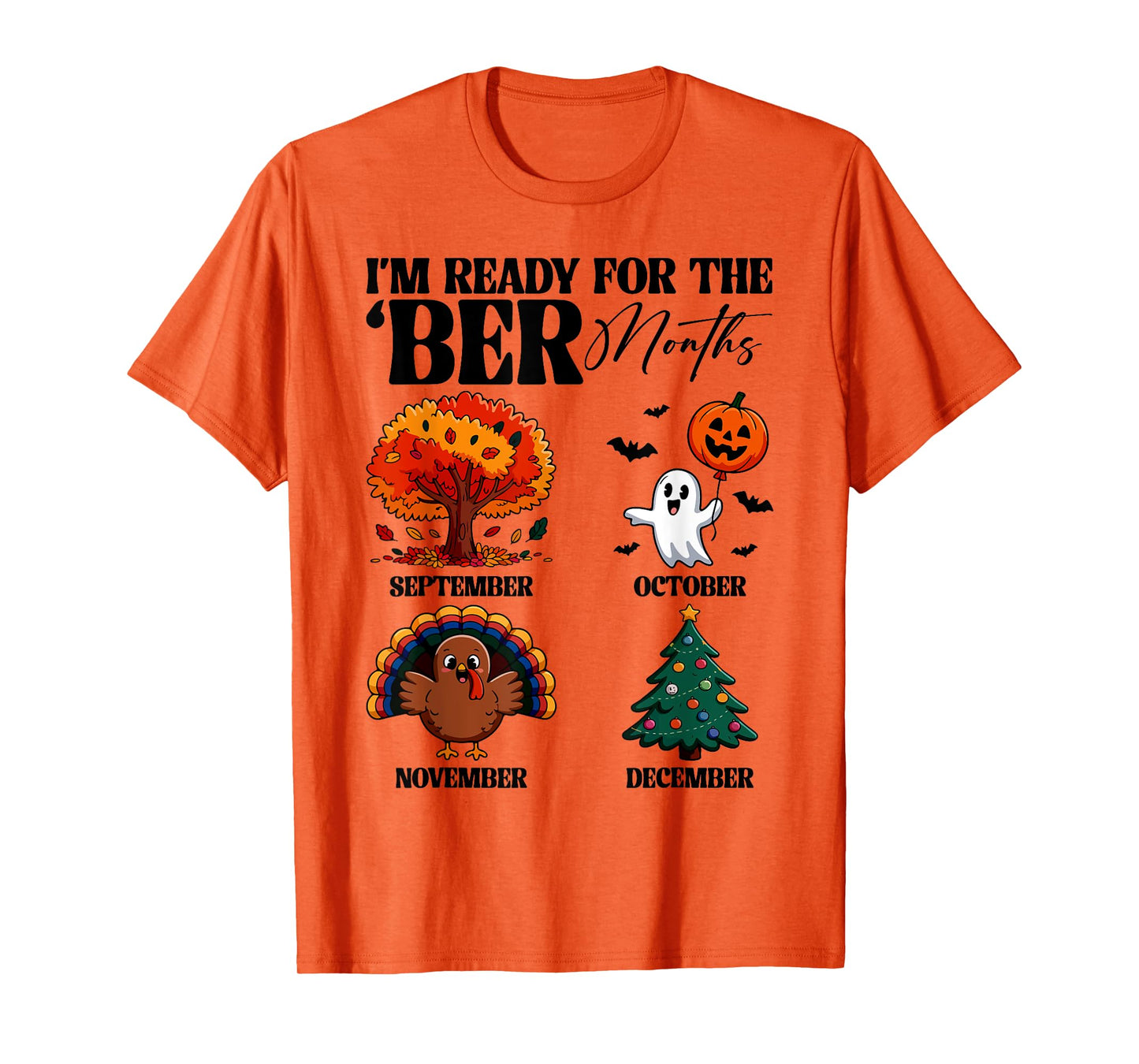 I'm Ready for The BER Month Season Autumn Leaves Men Women T-Shirt