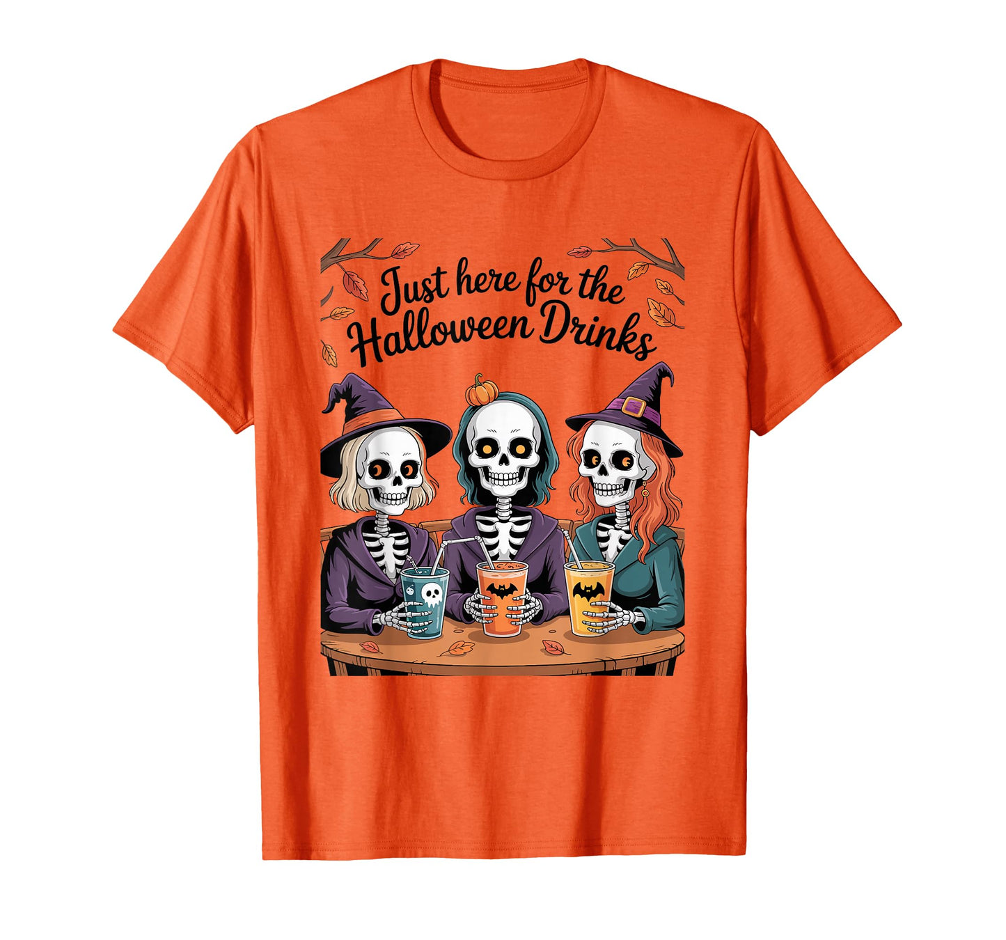 Just Here for The Halloween Drinks Funny Skeleton Witches T-Shirt
