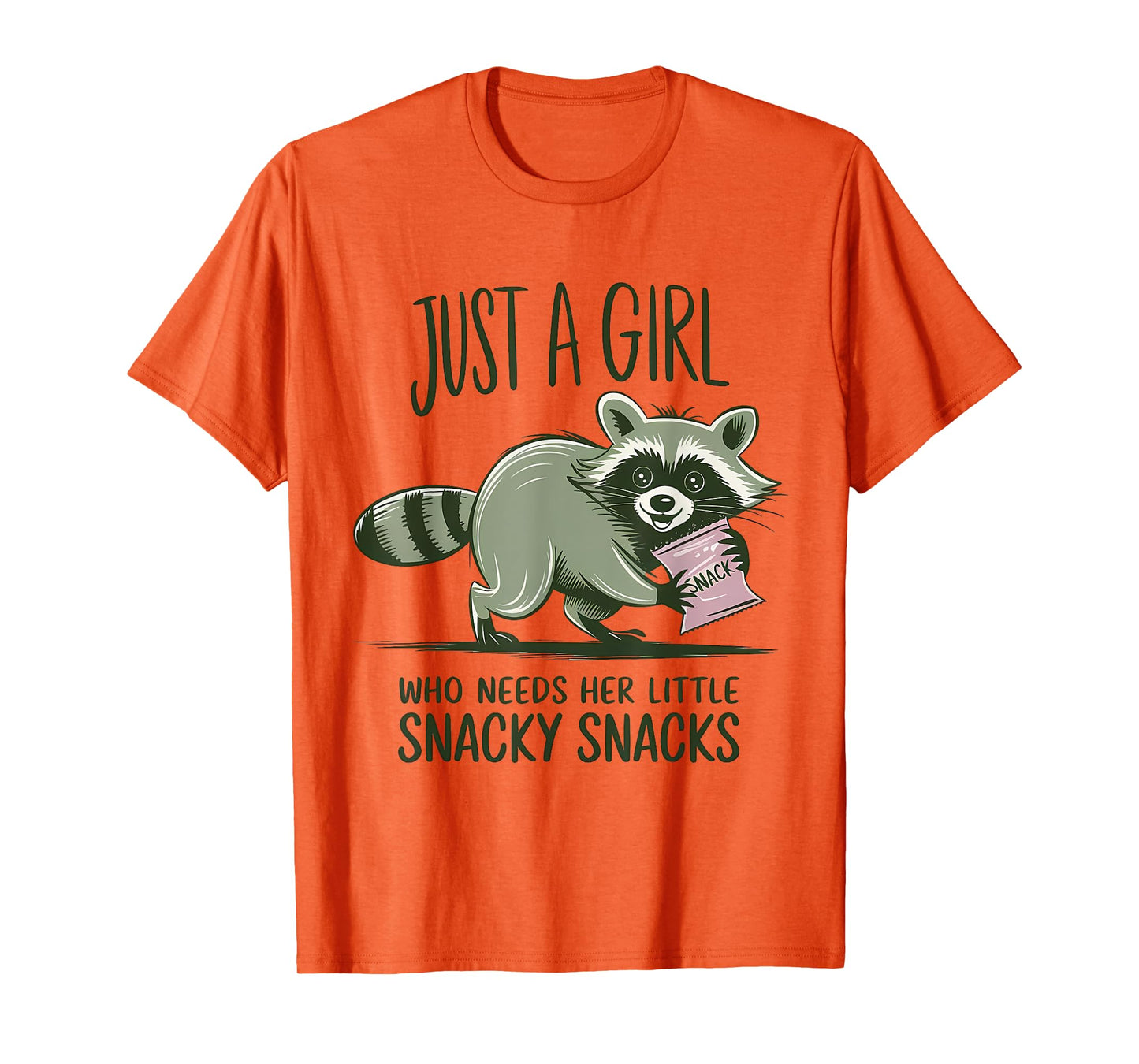 Just A Girl Who Needs Her Little Snacky Snack Funny Raccoon T-Shirt