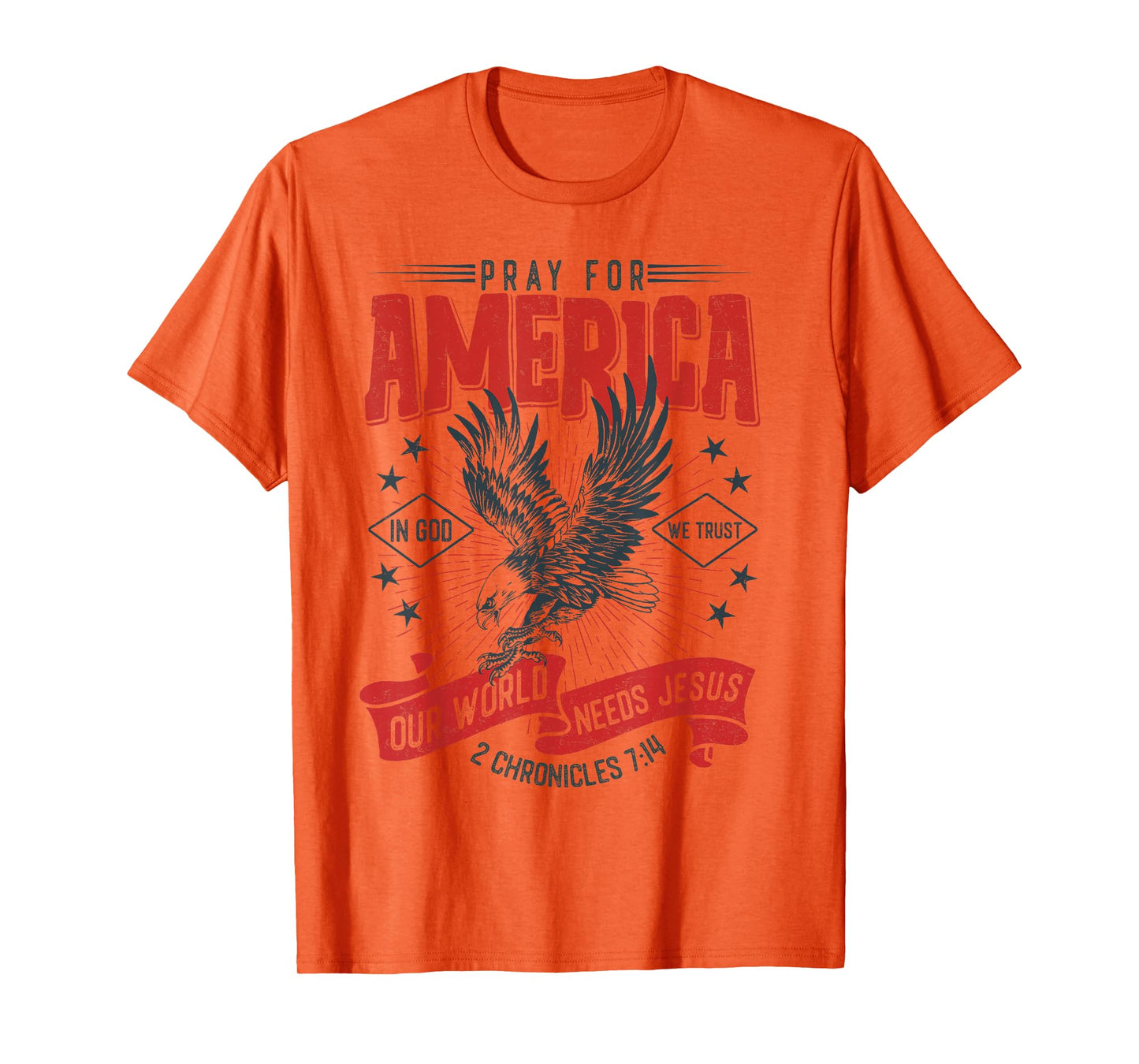 Pray For America Our World Needs Jesus In God We Trust T-Shirt