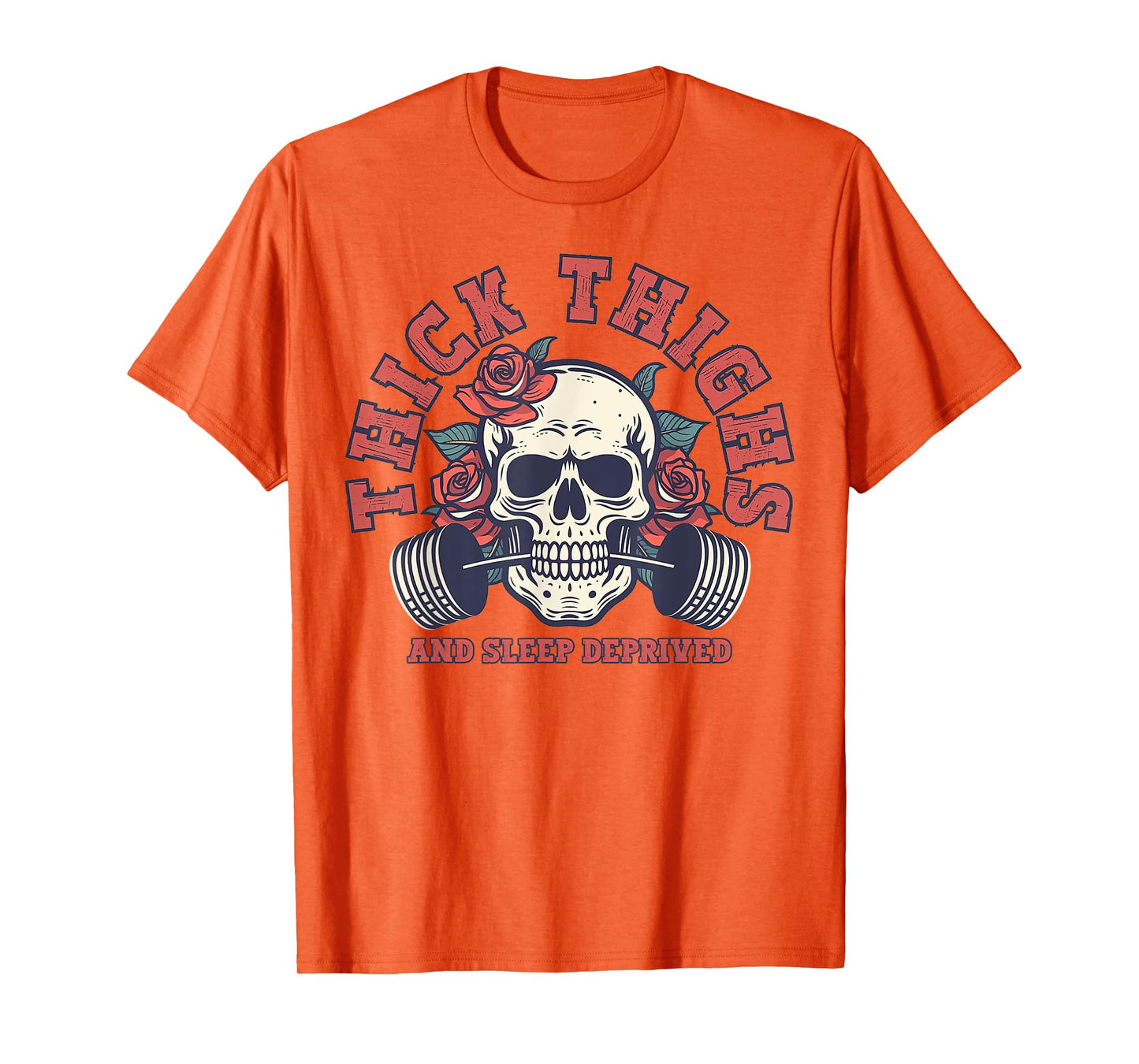 Thick Thighs And Sleep Deprived Funny Skull Gymer T-Shirt
