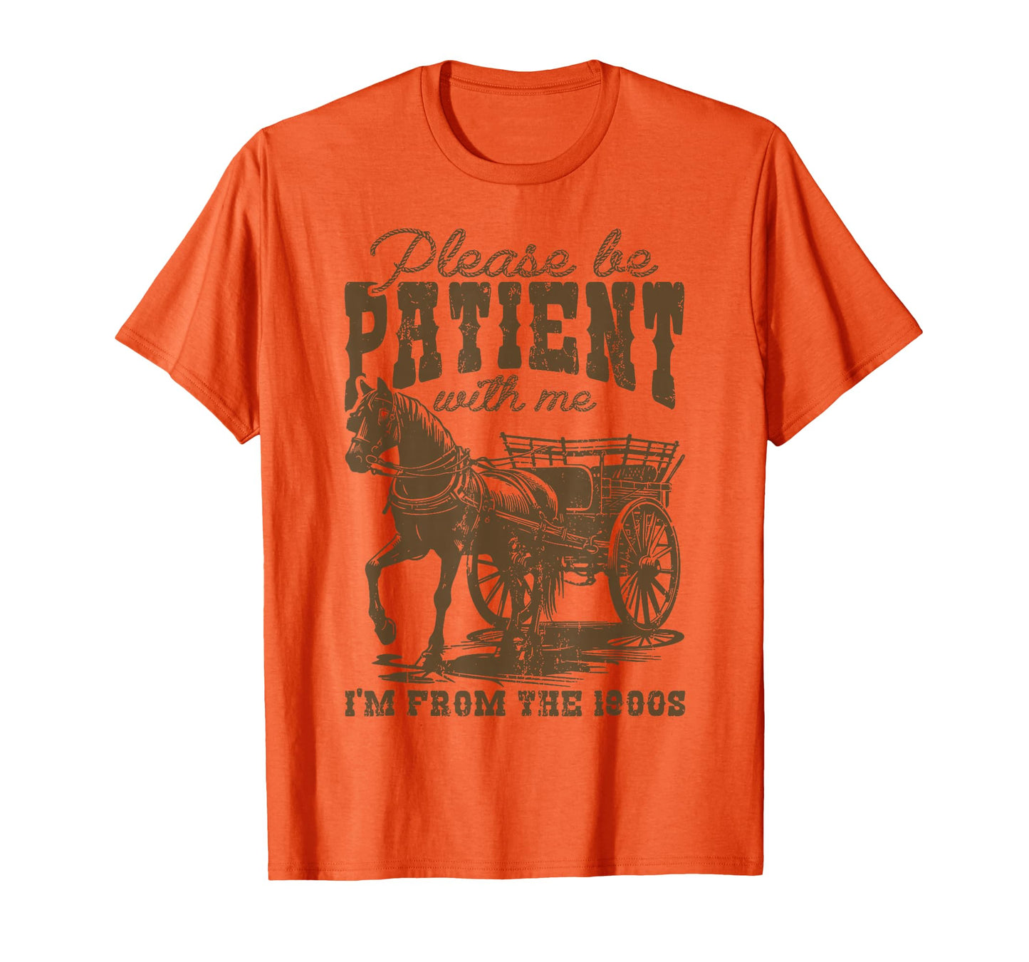 Please Be Patient with Me I'm from the 1900s T-Shirt
