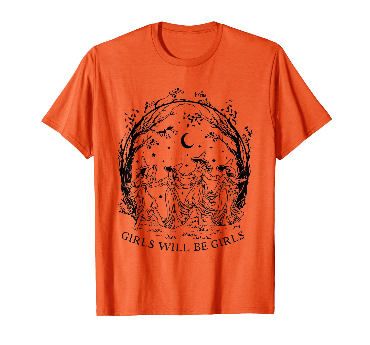 Girl Will Be Girls Witch Halloween Feminist Witchy Womens T-Shirt