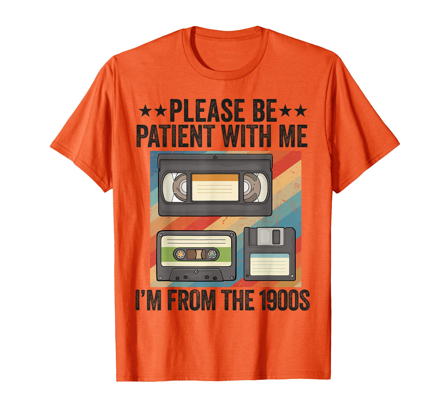 Be Patient With Me I'm From The 1900s T-Shirt