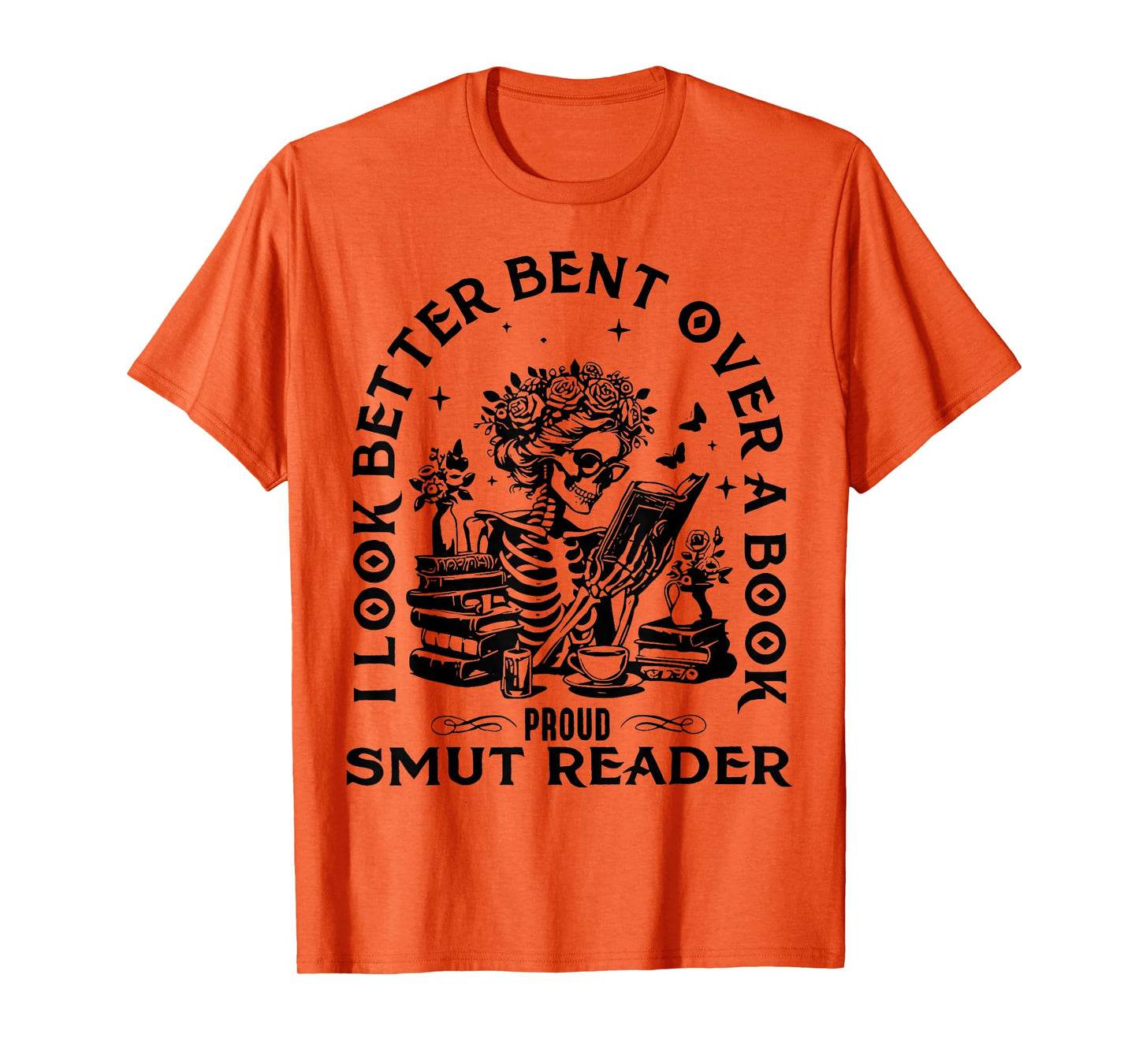 I Look Better Bent Over A Book Smut Reader T-Shirt