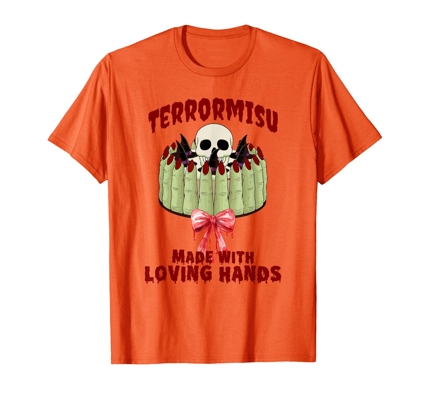 Funny Terrormisu Dessert, Made with Loving Hands Joke T-Shirt
