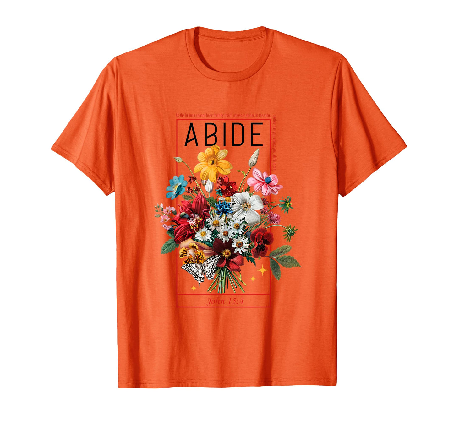 Abide In Me John 15:4 Christian Bible Scripture Flowers T-Shirt