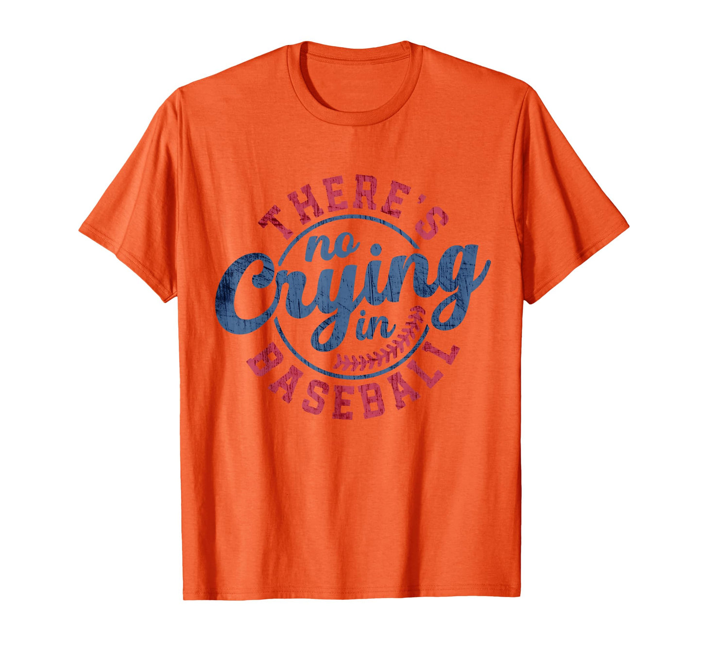 There Is No Crying In Baseball Funny Game Day Baseball T-Shirt