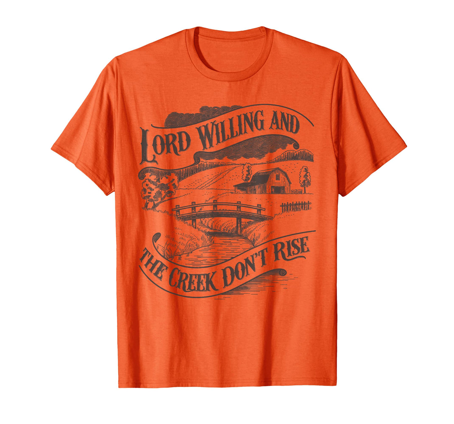 Lord Willing And The Creek Don't Rise Vintage Christian T-Shirt