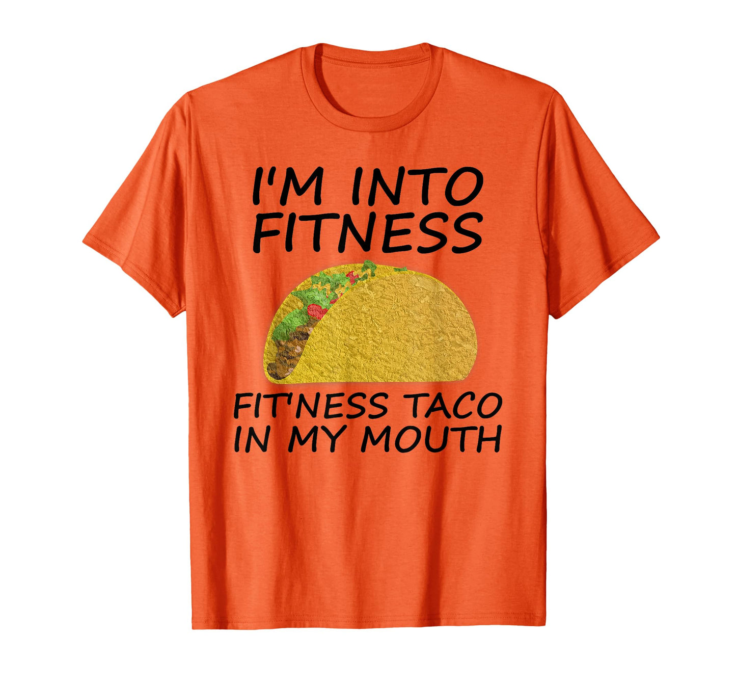 Funny Fitness T Shirts I'm Into Fitness Taco Shirt T-Shirt