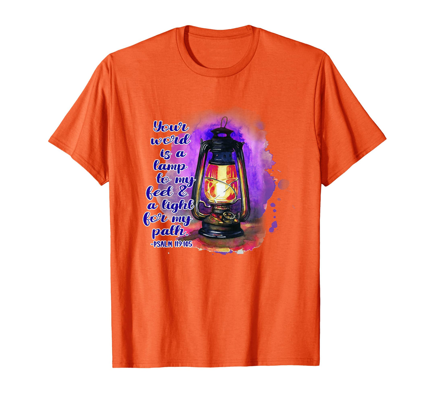 Your Word Is A Lamp To My Feet A Light To My Path Christian T-Shirt