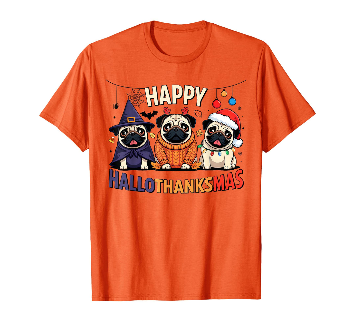 Pug Halloween Thanksgiving Christmas Happy HalloThanksMas T-Shirt