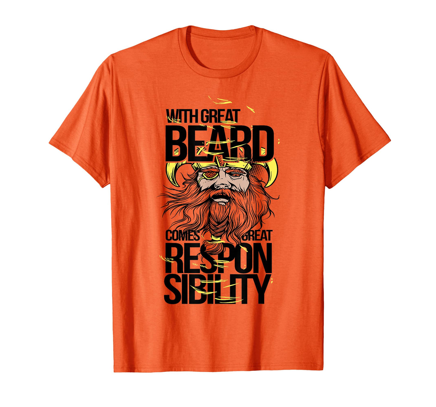 With Great Beard Comes Great Responsibility Funny T-Shirt T-Shirt