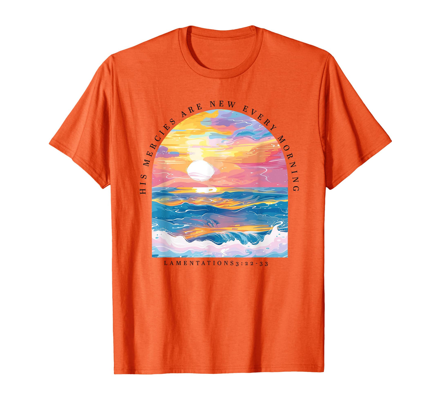 Mercies Are New Every Morning, Lamentations 3:23 Bible Verse T-Shirt