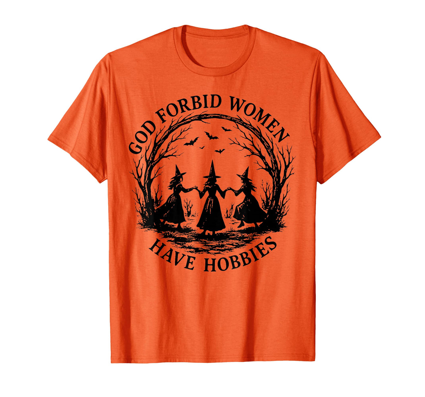 God Forbid Women Have Hobbies Halloween Spooky Season Witch T-Shirt