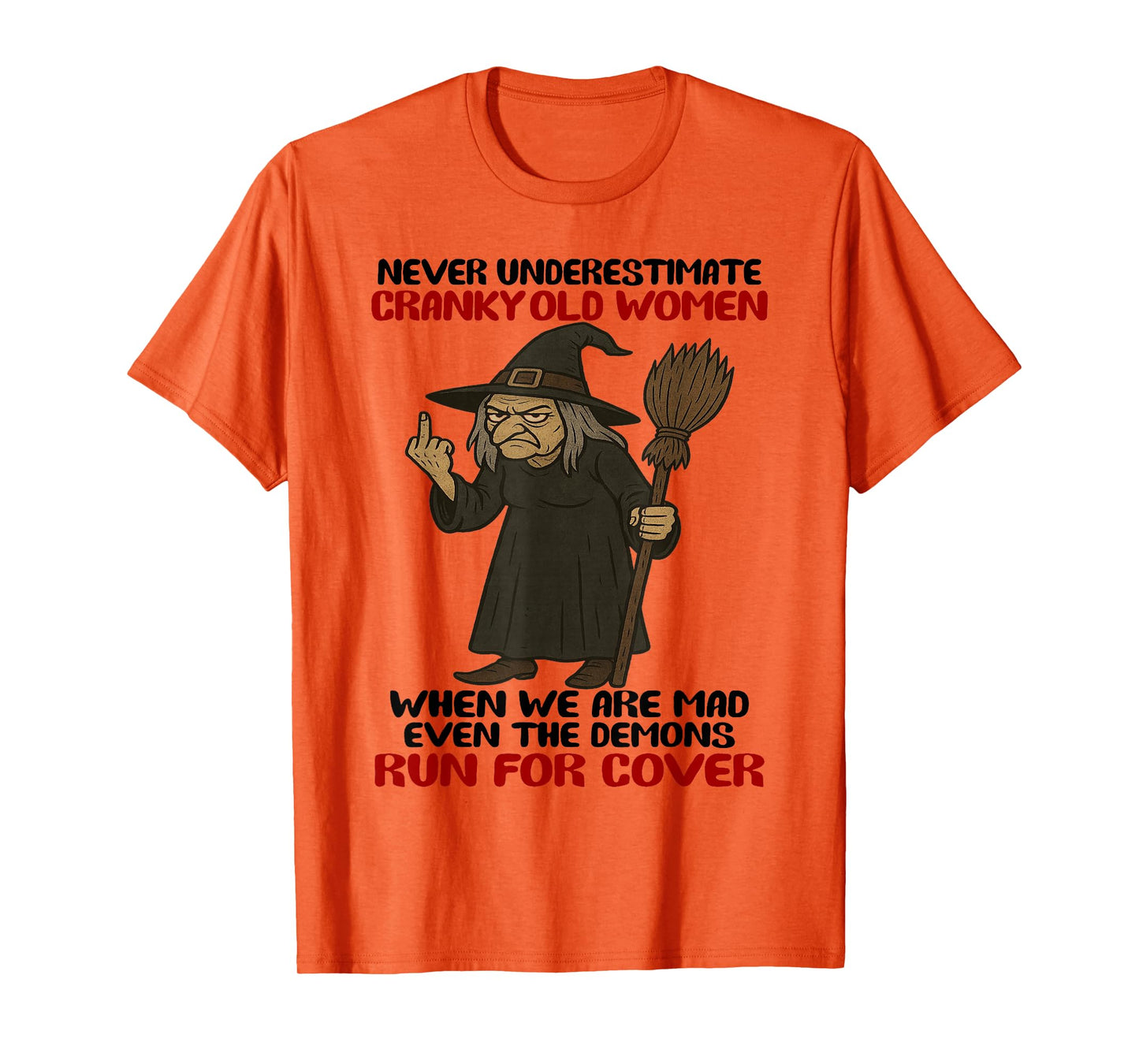 Witch - Never Underestimate Cranky Old Women When We are Mad T-Shirt