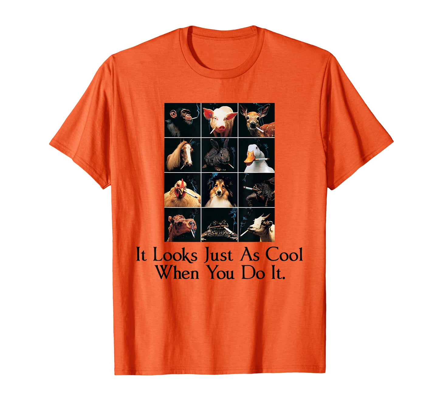 It Looks Just As Cool When You Do It Funny Animals Smoking T-Shirt