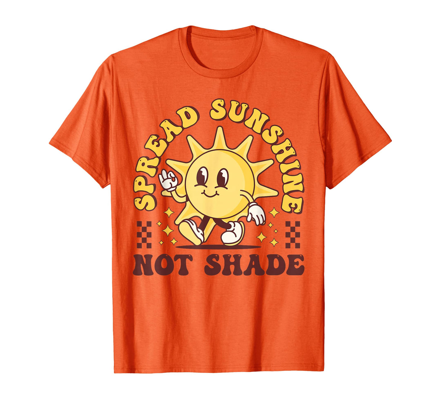 Spread Sunshine Not Shade Cute Groovy Kindness Positivity T-Shirt