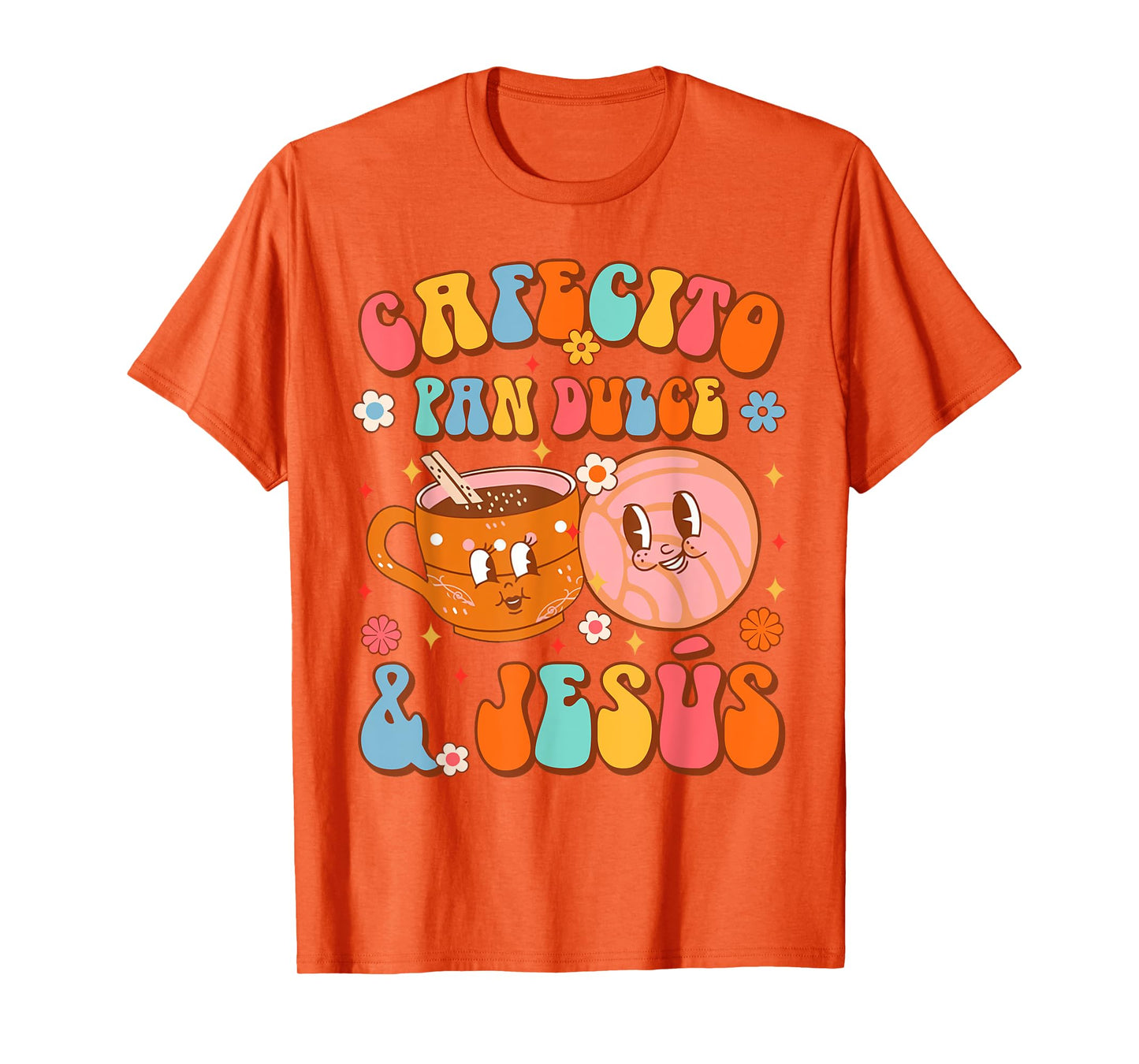 Pan Dulce Lover Coffee Mexican Cafecito Pan Dulce & Jesus T-Shirt