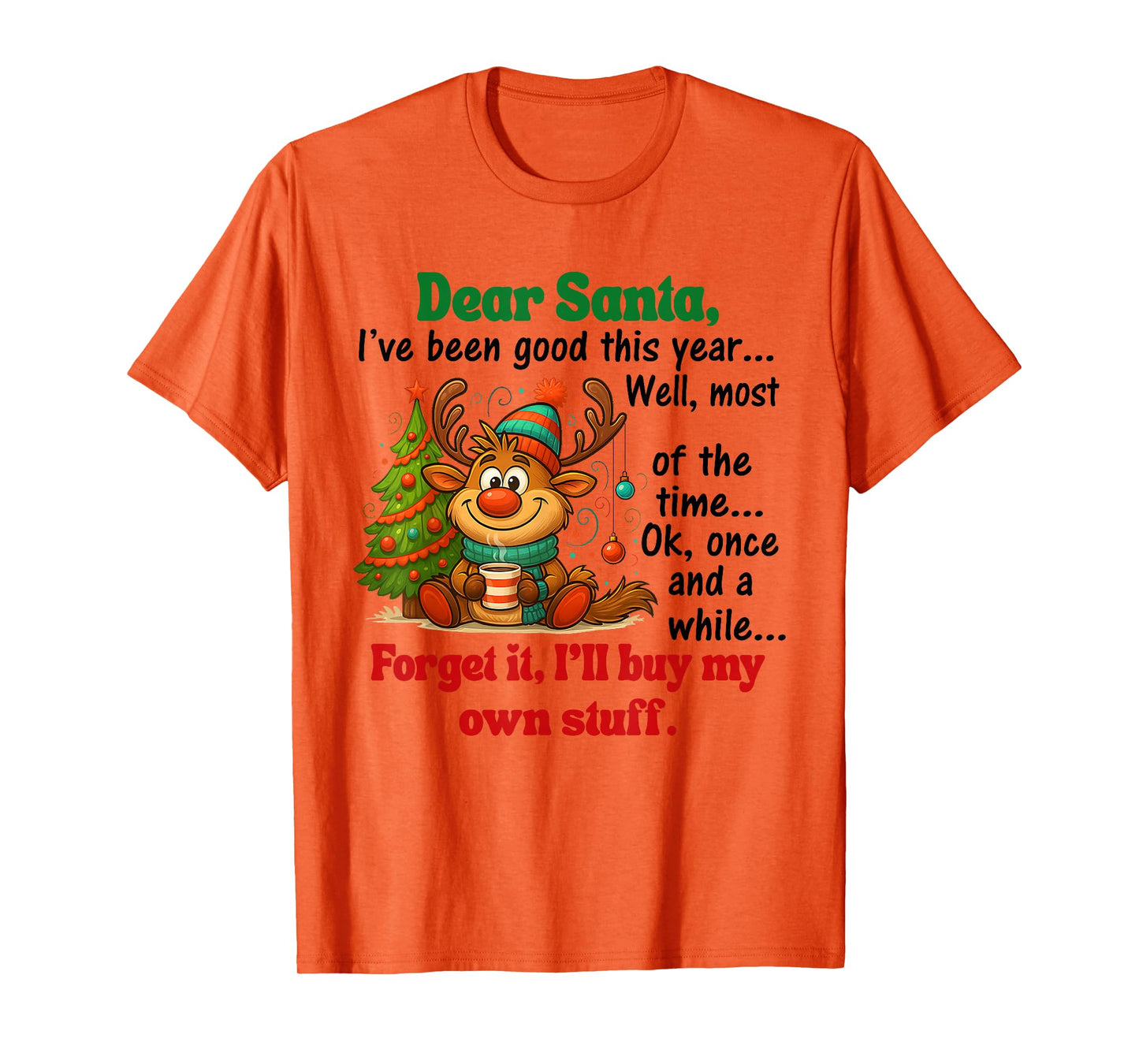 Dear Santa I've Been Good This Year Well Most of The Time T-Shirt