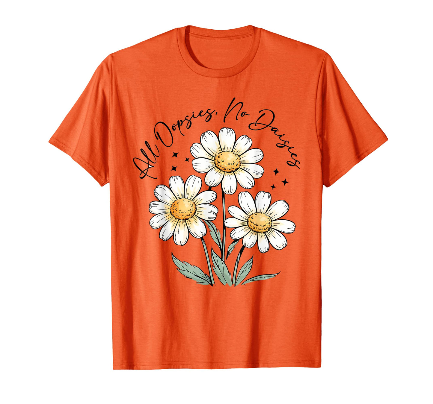 Funny Girl Women All Oopsies No Daisies Floral Vintage T-Shirt