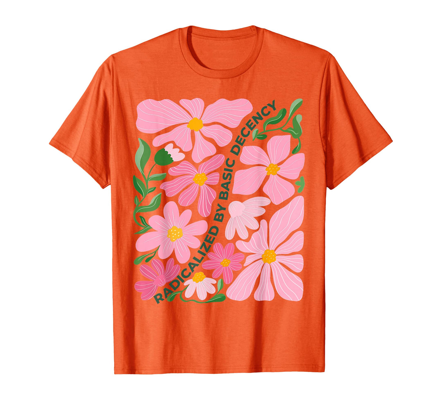 Funny Radicalized By Basic Decency Tee Vintage Floral Womens T-Shirt