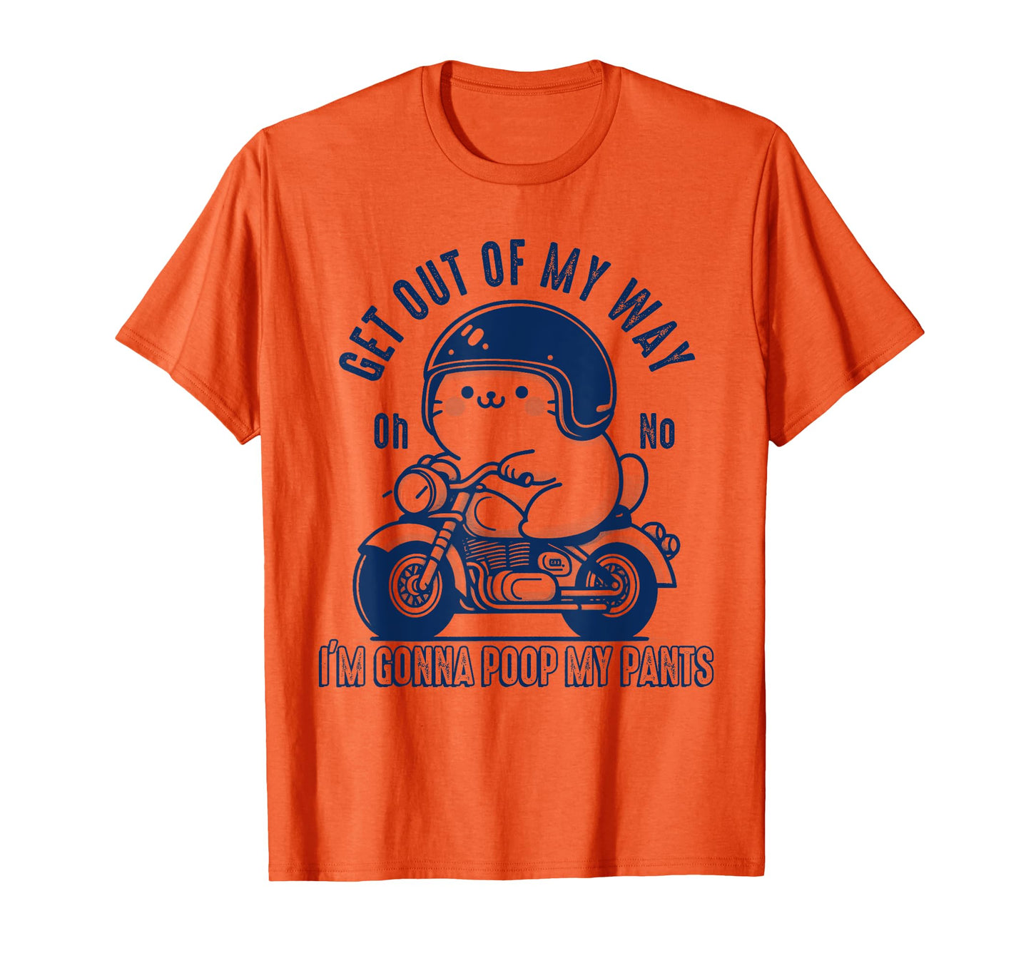 Get Out of My Way Gonna Poop My Pants Funny Adult Humor Meme T-Shirt