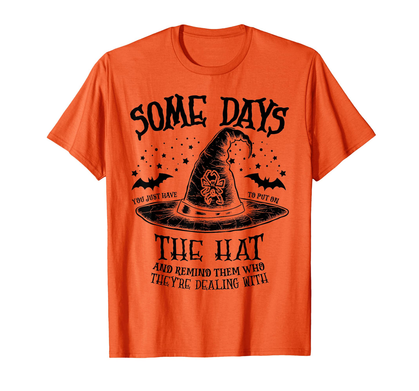 Some Days You Just Have to Put On The Hat Witch Halloween T-Shirt