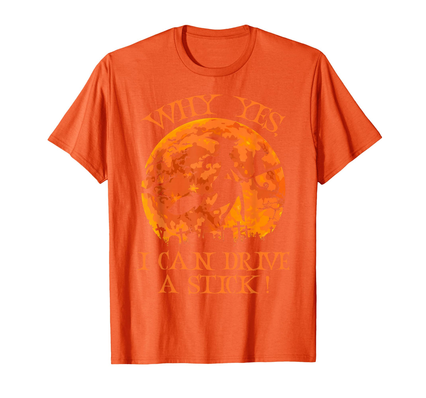 Yes I Can Drive A Stick Funny Halloween Witch Broom Quote T-Shirt