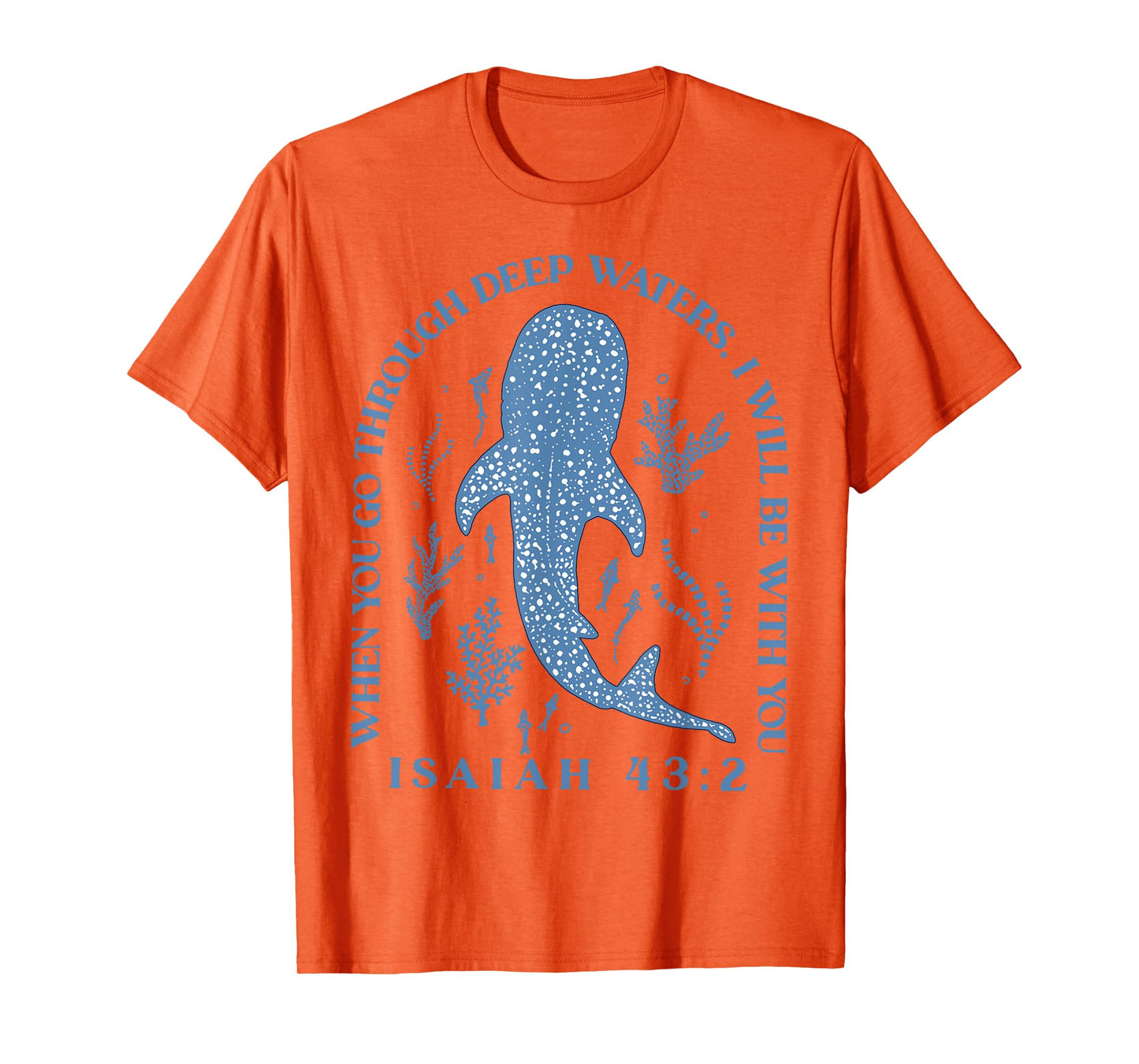 When You Go Through Deep Waters I Will Be With You T-Shirt