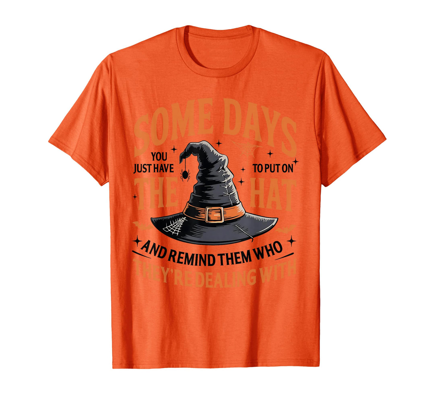 Some Days You Just Have to Put On The Hat Witch Halloween T-Shirt