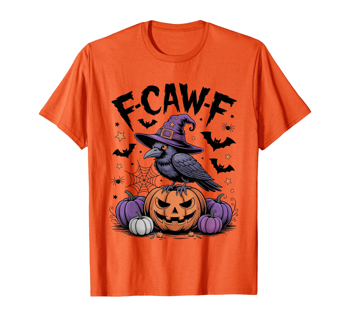 F-Caw-F Funny Bird Witchy Raven Halloween Pumpkin Women Men T-Shirt