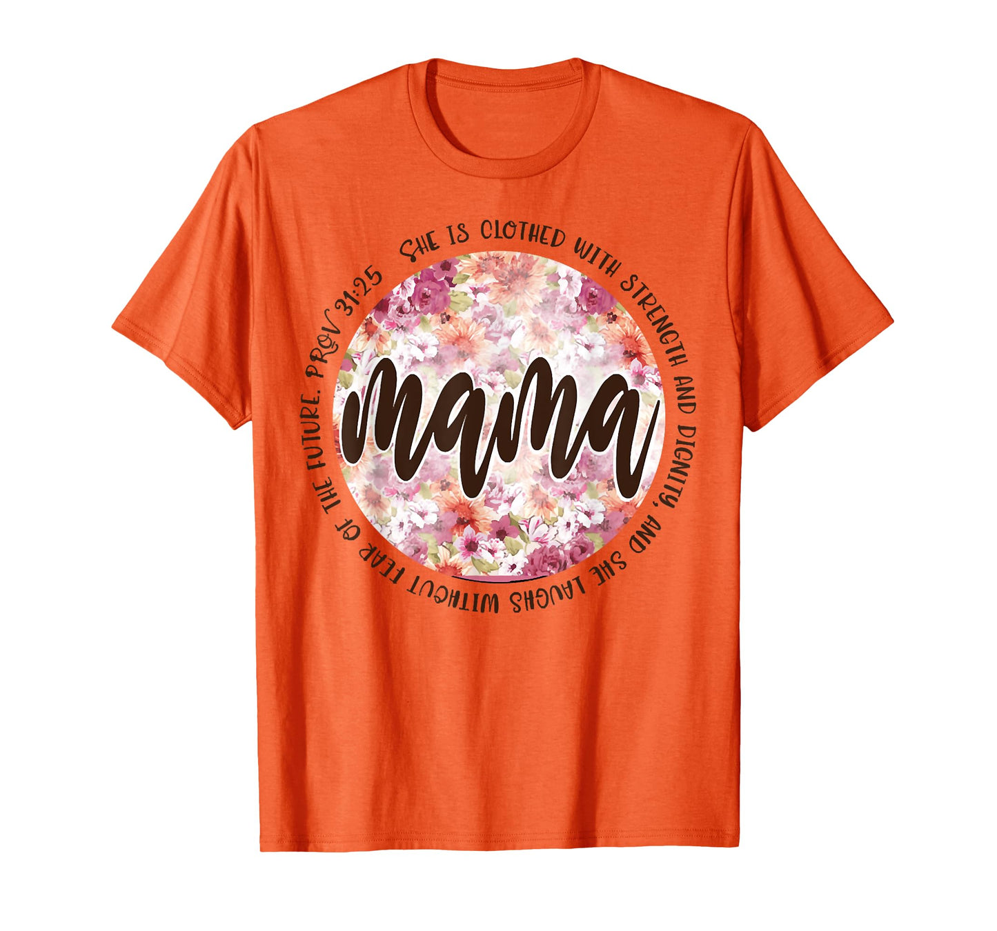 Mama She Is Clothed In Strength And Dignity T-Shirt